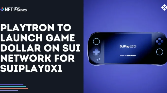 Playtron to Launch Game Dollar on Sui Network for SuiPlay0X1 Playtron to Launch Game Dollar on Sui Network for SuiPlay0X1