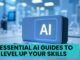 6 Essential AI Guides to Level Up Your Skills, from Foundational to Advance