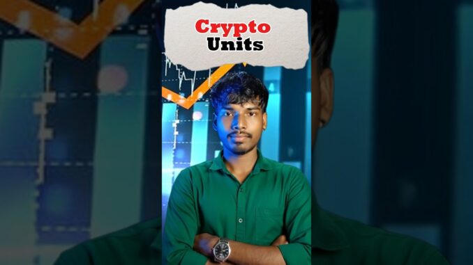 What Are Crypto Units? | Bitcoin Satoshi Explained 💡