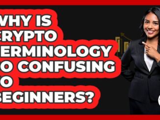 Why Is Crypto Terminology So Confusing To Beginners? - CryptoBasics360.com