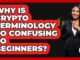 Why Is Crypto Terminology So Confusing To Beginners? - CryptoBasics360.com